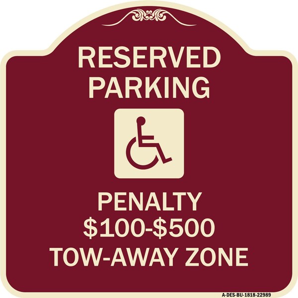Signmission Reserved Parking Penalty $100 to $500 Tow-Away Zone withAluminum Sign, 18" x 18", BU-1818-22989 A-DES-BU-1818-22989 - main